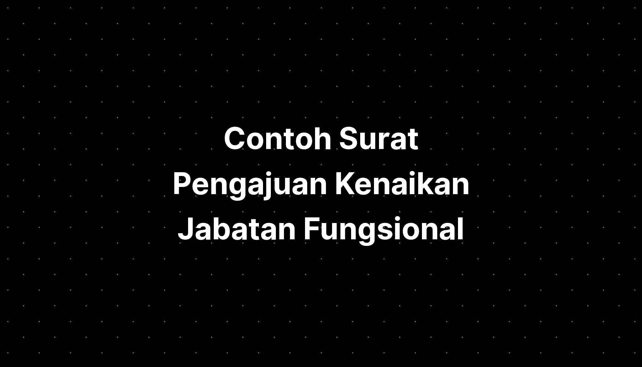 Contoh Surat Pengajuan Kenaikan Jabatan Fungsional Imagesee Porn Sex